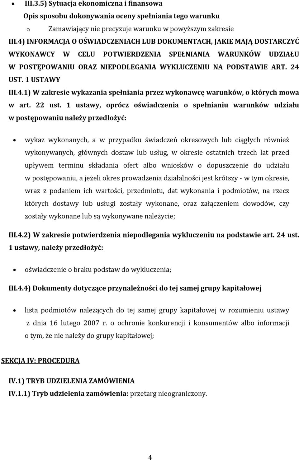 1 USTAWY III.4.1) W zakresie wykazania spełniania przez wykonawcę warunków, o których mowa w art. 22 ust.