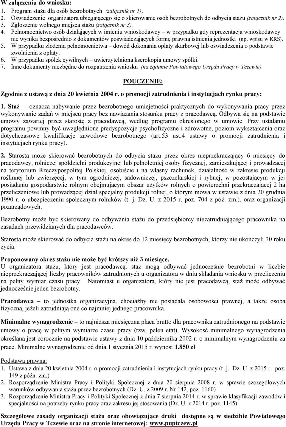 Pełnomocnictwo osób działających w imieniu wnioskodawcy w przypadku gdy reprezentacja wnioskodawcy nie wynika bezpośrednio z dokumentów poświadczających formę prawną istnienia jednostki (np.