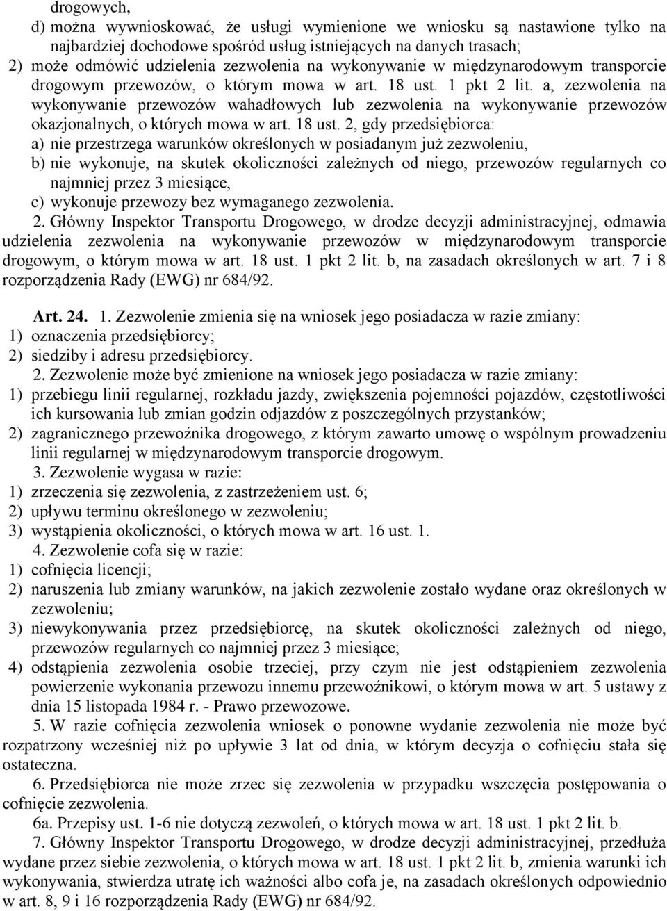 a, zezwolenia na wykonywanie przewozów wahadłowych lub zezwolenia na wykonywanie przewozów okazjonalnych, o których mowa w art. 18 ust.
