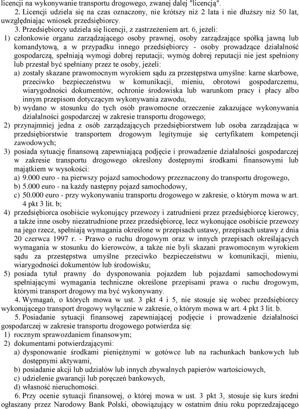 6, jeżeli: 1) członkowie organu zarządzającego osoby prawnej, osoby zarządzające spółką jawną lub komandytową, a w przypadku innego przedsiębiorcy - osoby prowadzące działalność gospodarczą,