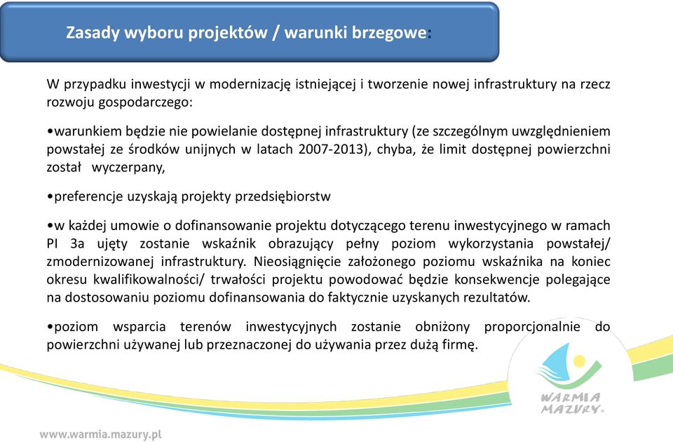 przedsiębiorstw w każdej umowie o dofinansowanie projektu dotyczącego terenu inwestycyjnego w ramach PI 3a ujęty zostanie wskaźnik obrazujący pełny poziom wykorzystania powstałej/ zmodernizowanej