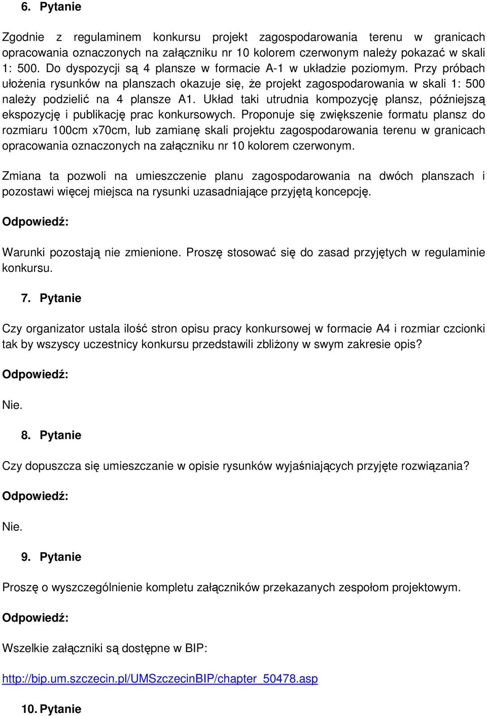 Układ taki utrudnia kompozycję plansz, późniejszą ekspozycję i publikację prac konkursowych.