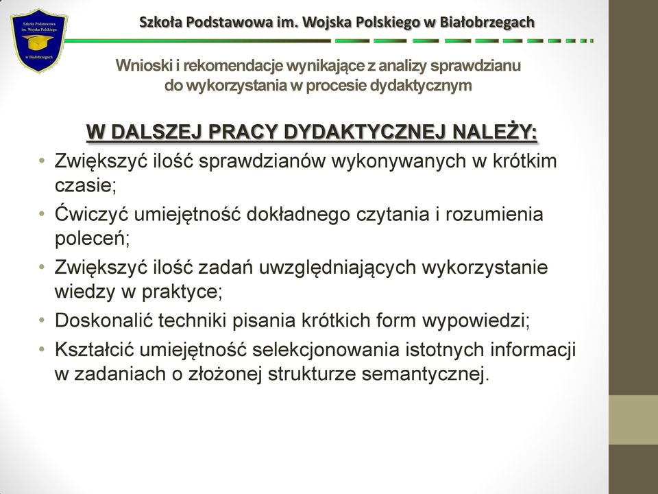 i rozumienia poleceń; Zwiększyć ilość zadań uwzględniających wykorzystanie wiedzy w praktyce; Doskonalić techniki pisania
