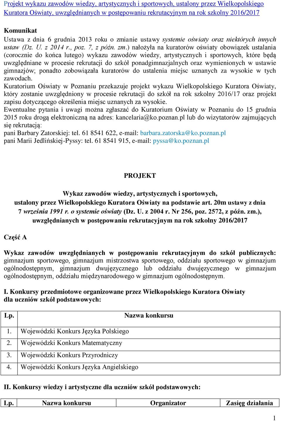 anie ustawy systemie oświaty oraz niektórych innych ustaw (Dz. U. z 2014 r., poz. 7, z późn. zm.