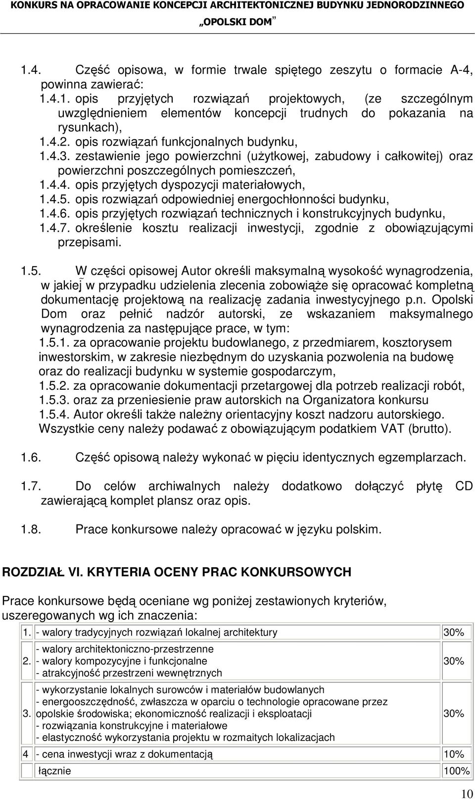 4.5. opis rozwiązań odpowiedniej energochłonności budynku, 1.4.6. opis przyjętych rozwiązań technicznych i konstrukcyjnych budynku, 1.4.7.