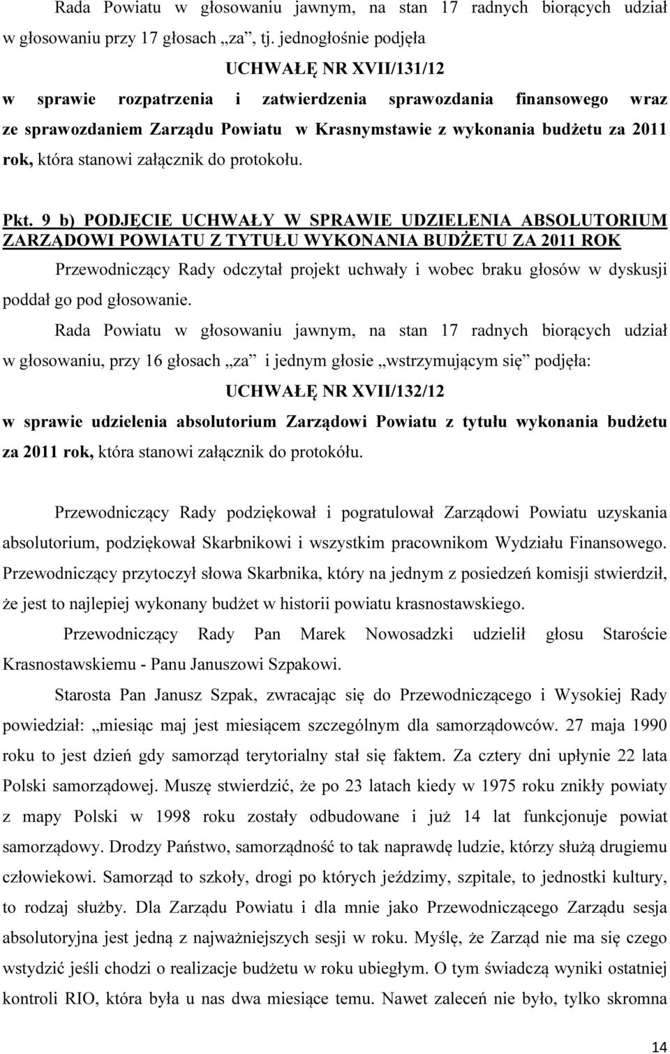 która stanowi załącznik do protokołu. Pkt.