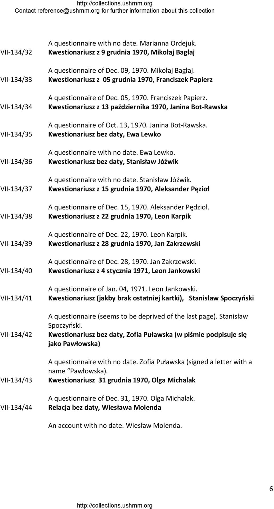 Franciszek Papierz. Kwestionariusz z 13 października 1970, Janina Bot Rawska A questionnaire of Oct. 13, 1970. Janina Bot Rawska. Kwestionariusz bez daty, Ewa Lewko A questionnaire with no date.