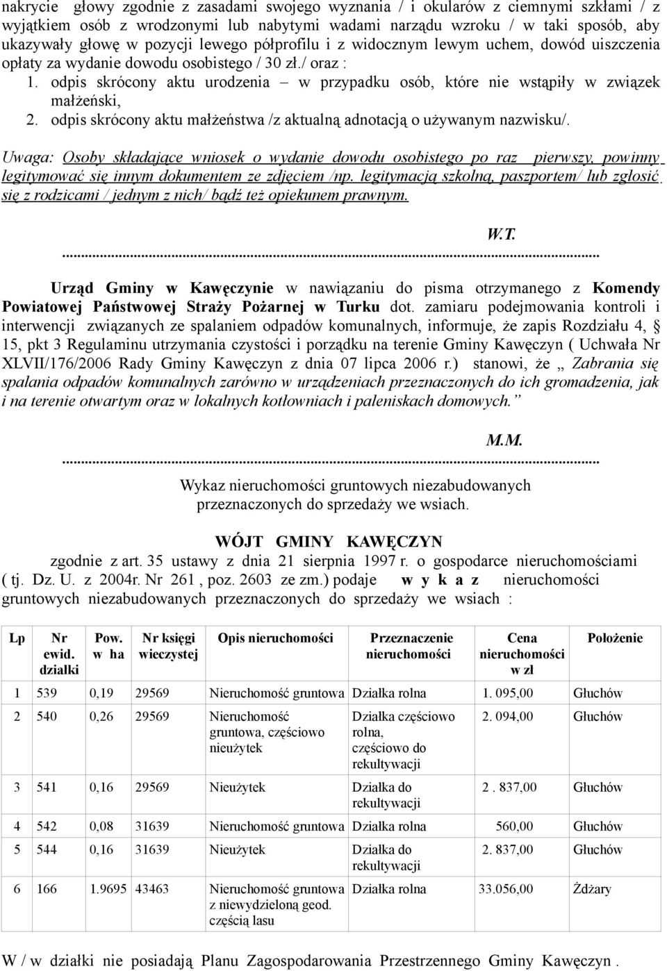 odpis skrócony aktu urodzenia w przypadku osób, które nie wstąpiły w związek małżeński, 2. odpis skrócony aktu małżeństwa /z aktualną adnotacją o używanym nazwisku/.