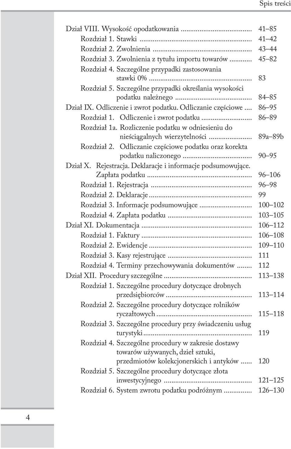 .. 86 95 Rozdział 1. Odliczenie i zwrot podatku... 86 89 Rozdział 1a. Rozliczenie podatku w odniesieniu do nieściągalnych wierzytelności... 89a 89b Rozdział 2.