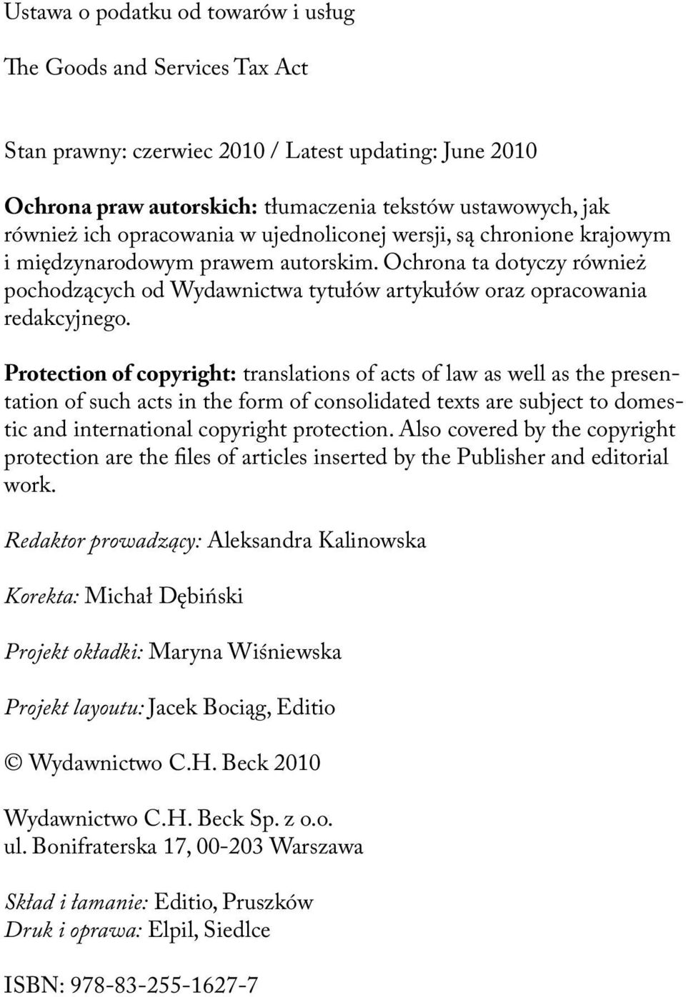 Protection of copyright: translations of acts of law as well as the presentation of such acts in the form of consolidated texts are subject to domestic and international copyright protection.