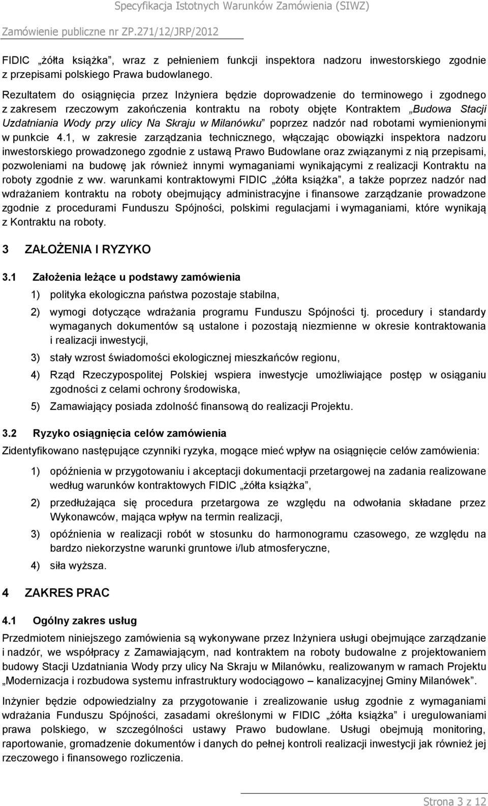 ulicy Na Skraju w Milanówku poprzez nadzór nad robotami wymienionymi w punkcie 4.