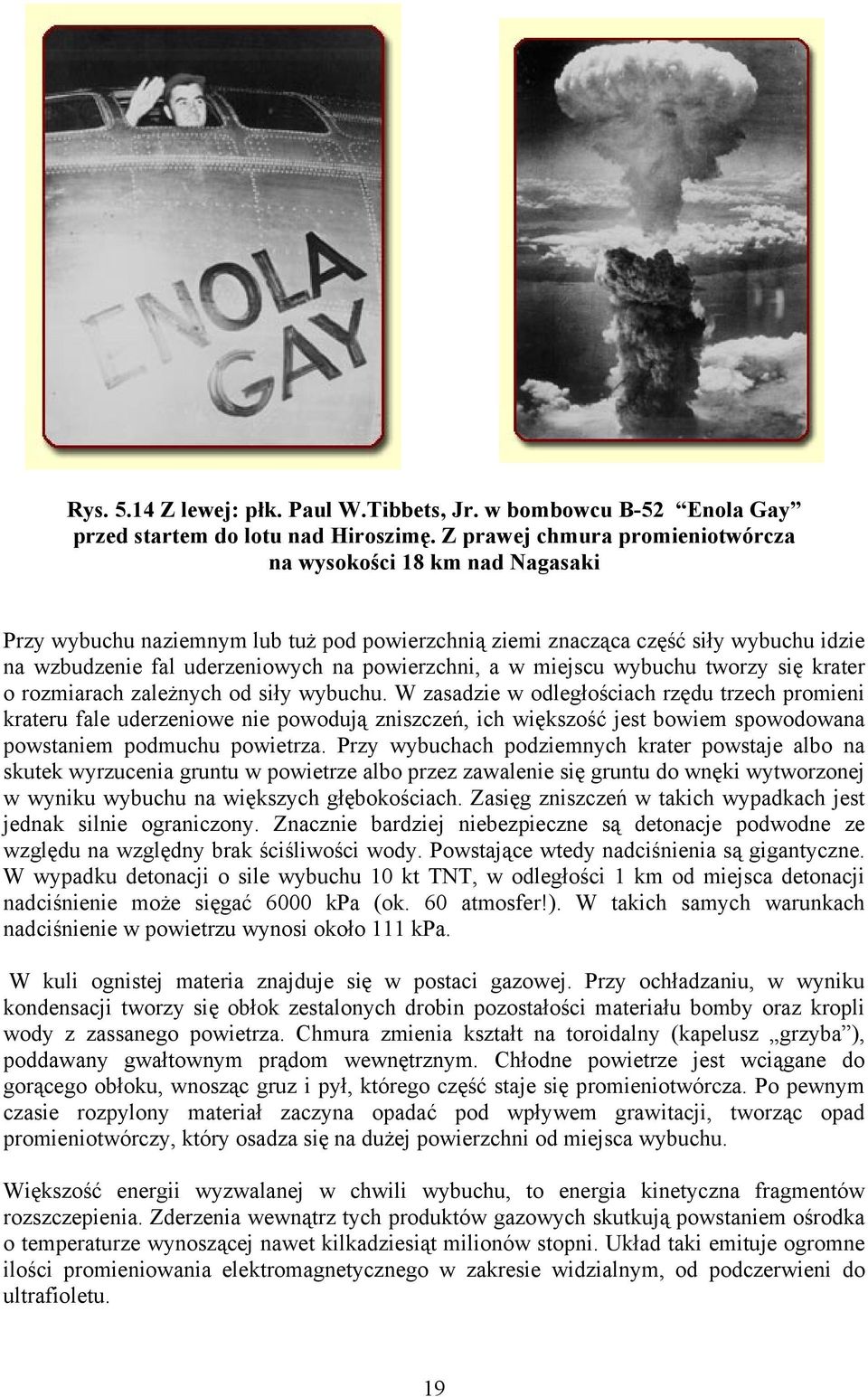miejscu wybuchu tworzy się krater o rozmiarach zależych od siły wybuchu.