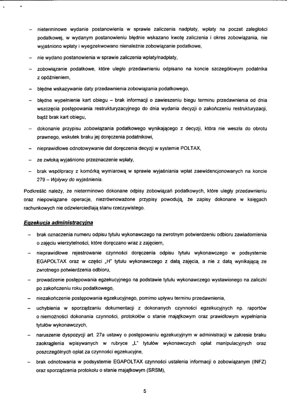 koncie szczególowym podatnika z opóznieniem, bledne wskazywanie daty przedawnienia zobowiazania podatkowego, bledne wypelnienie kart obiegu - brak informacji o zawieszeniu biegu terminu przedawnienia