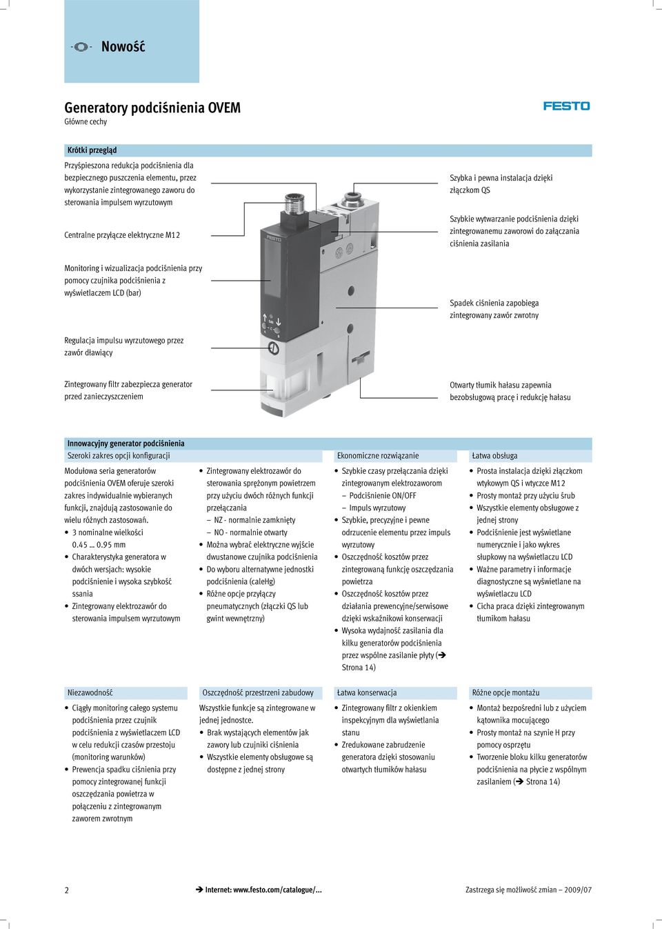 przy pomocy czujnika podciśnienia z wyświetlaczem LCD (bar) Spadek ciśnienia zapobiega zintegrowany zawór zwrotny Regulacja impulsu wyrzutowego przez zawór dławiący Zintegrowany filtr zabezpiecza