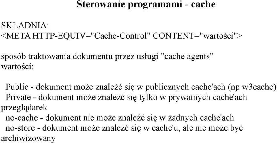 (np w3cache) Private - dokument może znaleźć się tylko w prywatnych cache'ach przeglądarek no-cache -