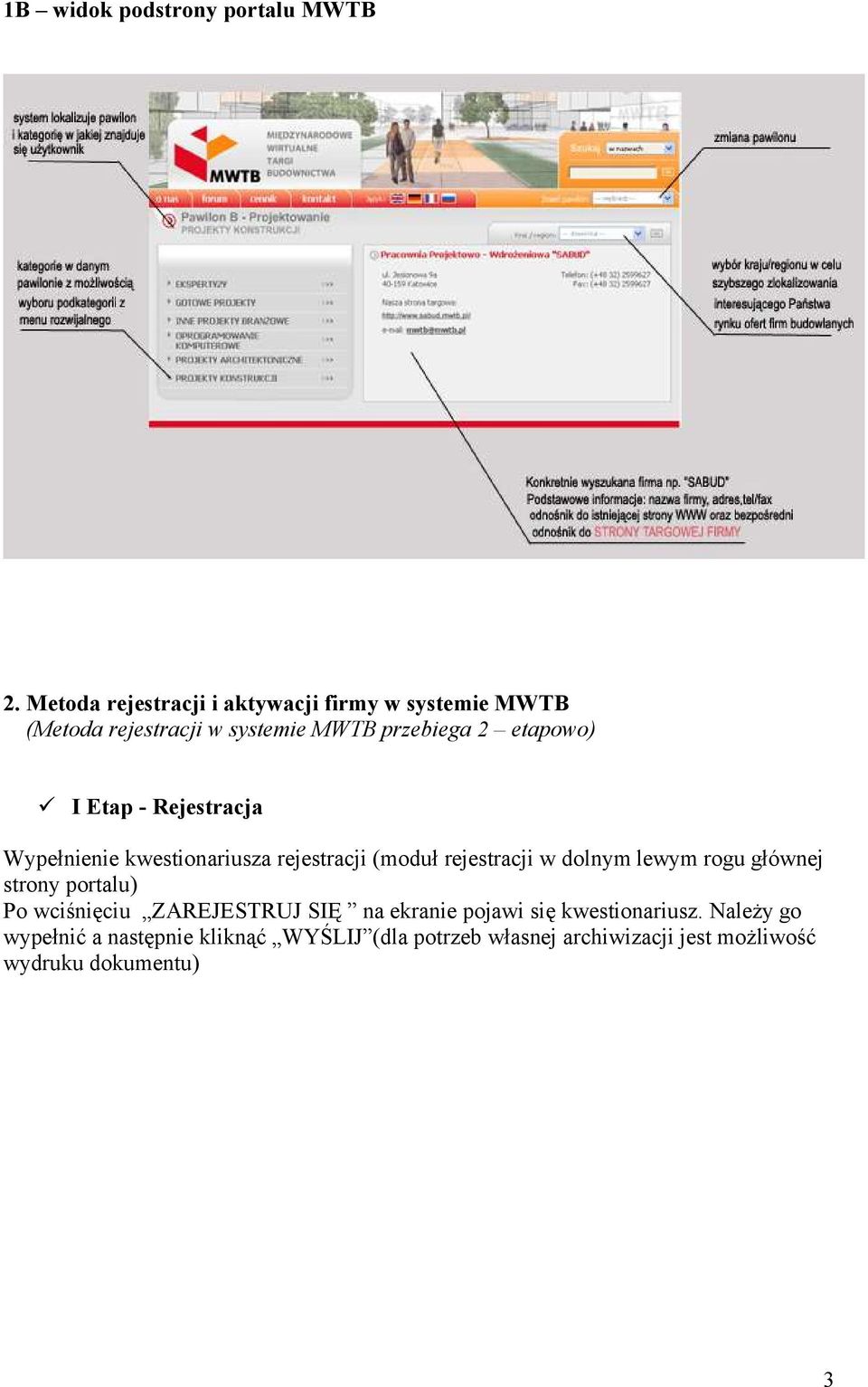 Etap - Rejestracja Wypełnienie kwestionariusza rejestracji (moduł rejestracji w dolnym lewym rogu głównej strony