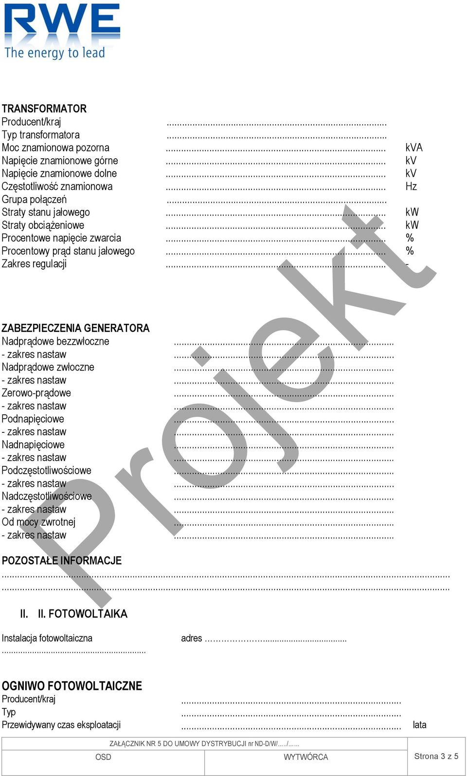 .. - ZABEZPIECZENIA GENERATORA Nadprądowe bezzwłoczne... Nadprądowe zwłoczne... Zerowo-prądowe... Podnapięciowe... Nadnapięciowe... Podczęstotliwościowe.