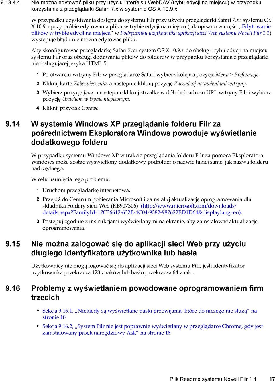 x przy próbie edytowania pliku w trybie edycji na miejscu (jak opisano w części Edytowanie plików w trybie edycji na miejscu w Podręczniku użytkownika aplikacji sieci Web systemu Novell Filr 1.
