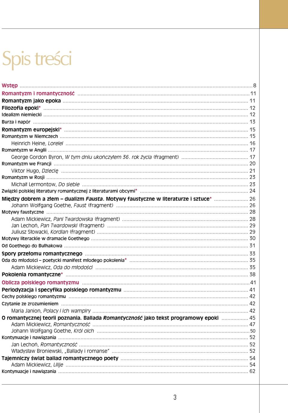 .. 21 Romantyzm w Rosji... 23 Michaił Lermontow, Do siebie... 23 Związki polskiej literatury romantycznej z literaturami obcymi*... 24 Między dobrem a złem dualizm Fausta.