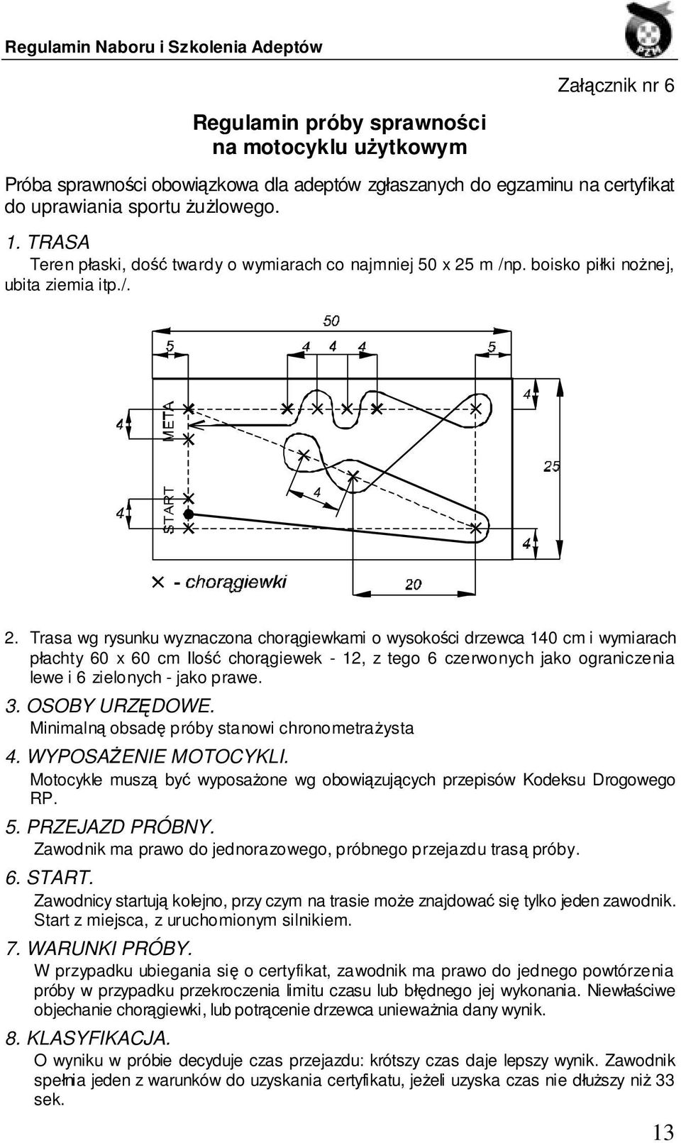 m /np. boisko piłki nożnej, ubita ziemia itp./. 2.