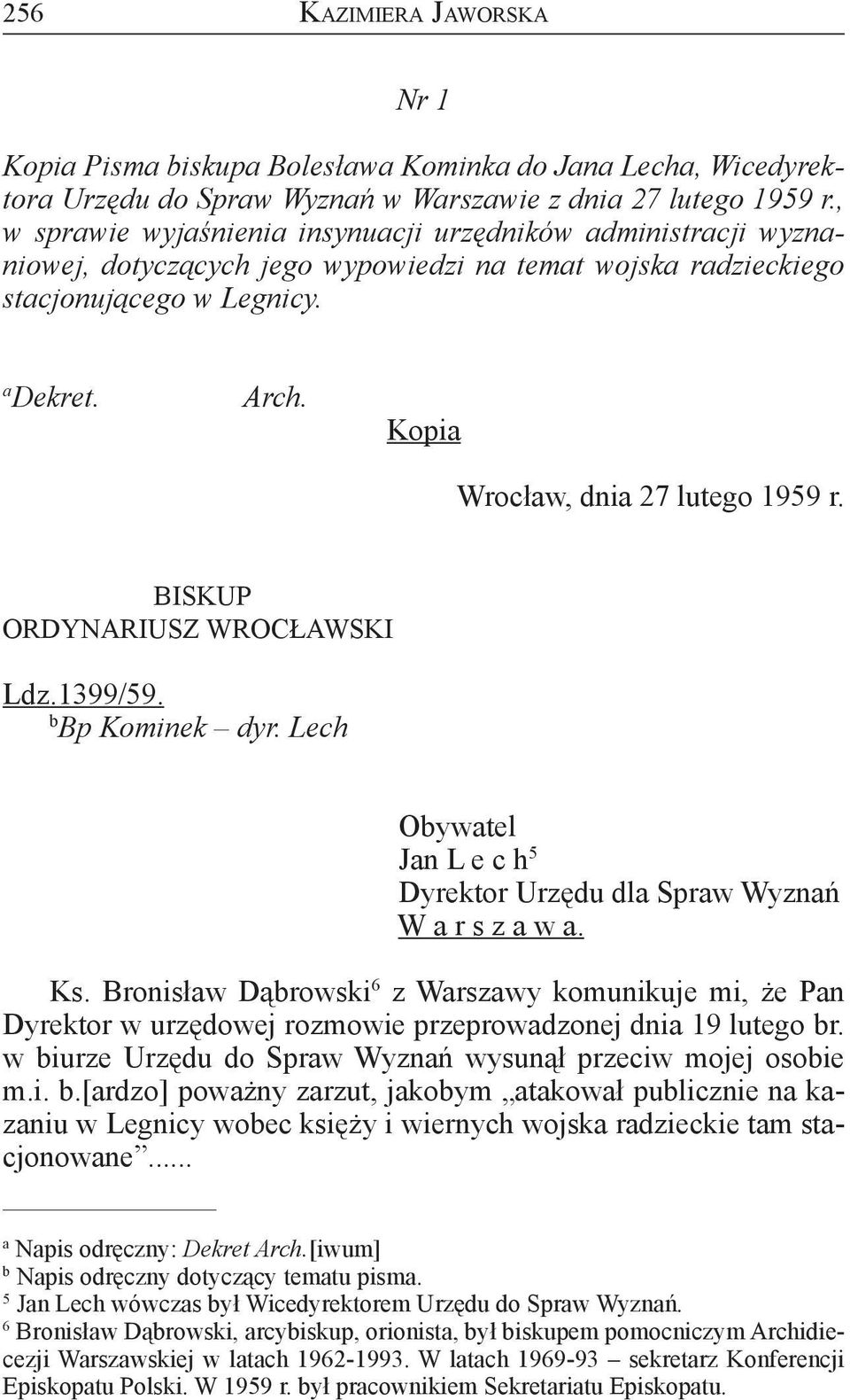 Kopia Wrocław, dnia 27 lutego 1959 r. BISKUP ORDYNARIUSZ WROCŁAWSKI Ldz.1399/59. b Bp Kominek dyr. Lech Obywatel Jan L e c h 5 Dyrektor Urzędu dla Spraw Wyznań W a r s z a w a. Ks.