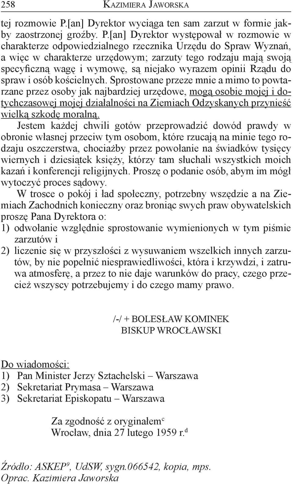 [an] Dyrektor występował w rozmowie w charakterze odpowiedzialnego rzecznika Urzędu do Spraw Wyznań, a więc w charakterze urzędowym; zarzuty tego rodzaju mają swoją specyficzną wagę i wymowę, są