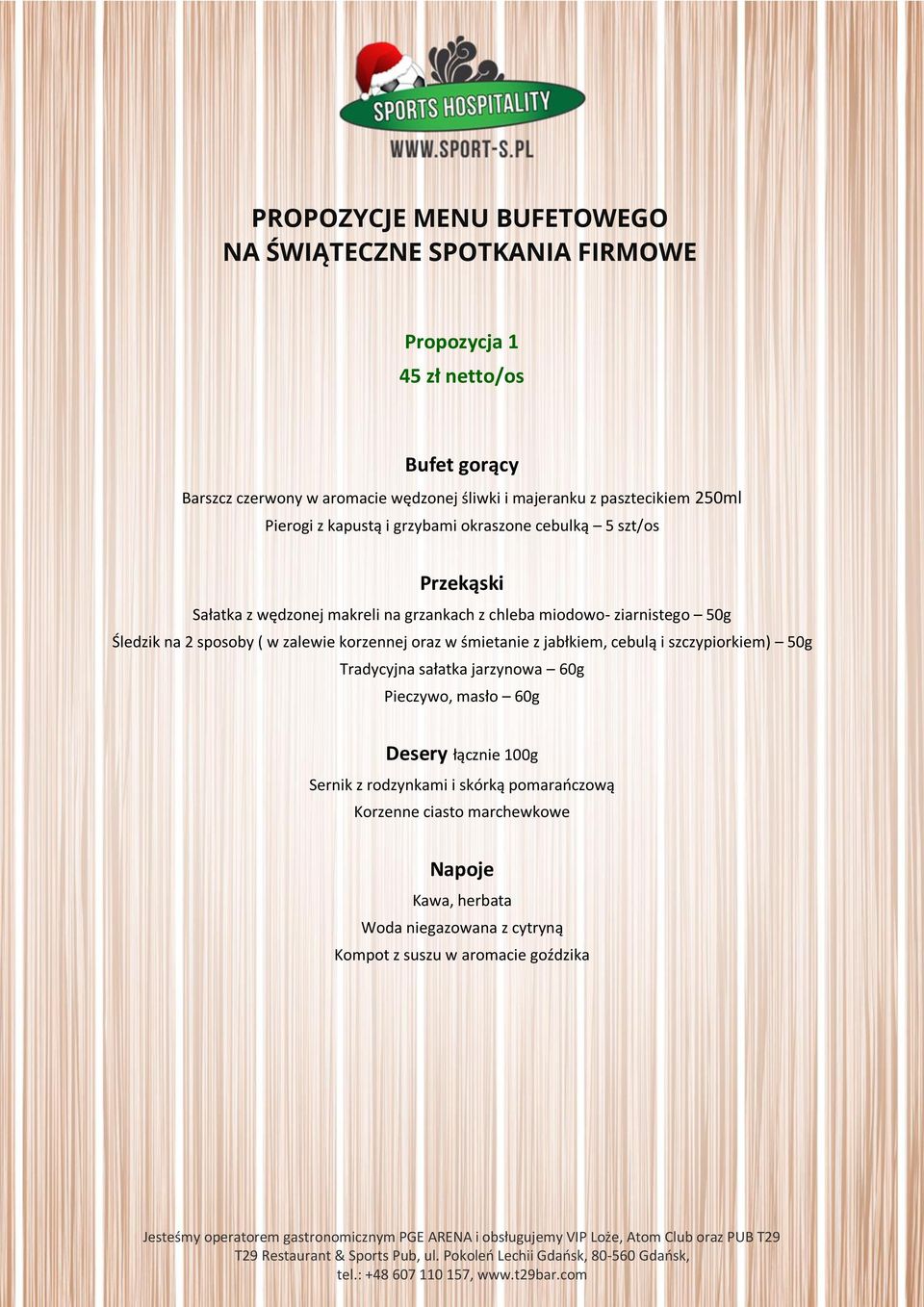 chleba miodowo- ziarnistego 50g Śledzik na 2 sposoby ( w zalewie korzennej oraz w śmietanie z jabłkiem, cebulą i szczypiorkiem) 50g