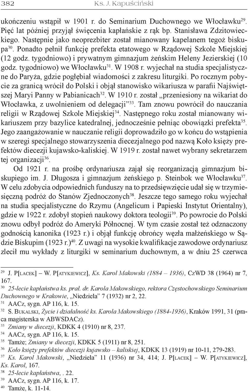 tygodniowo) i prywatnym gimnazjum żeńskim Heleny Jezierskiej (10 godz. tygodniowo) we Włocławku 31. W 1908 r.