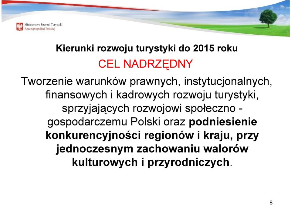 społeczno - gospodarczemu Polski oraz podniesienie konkurencyjności