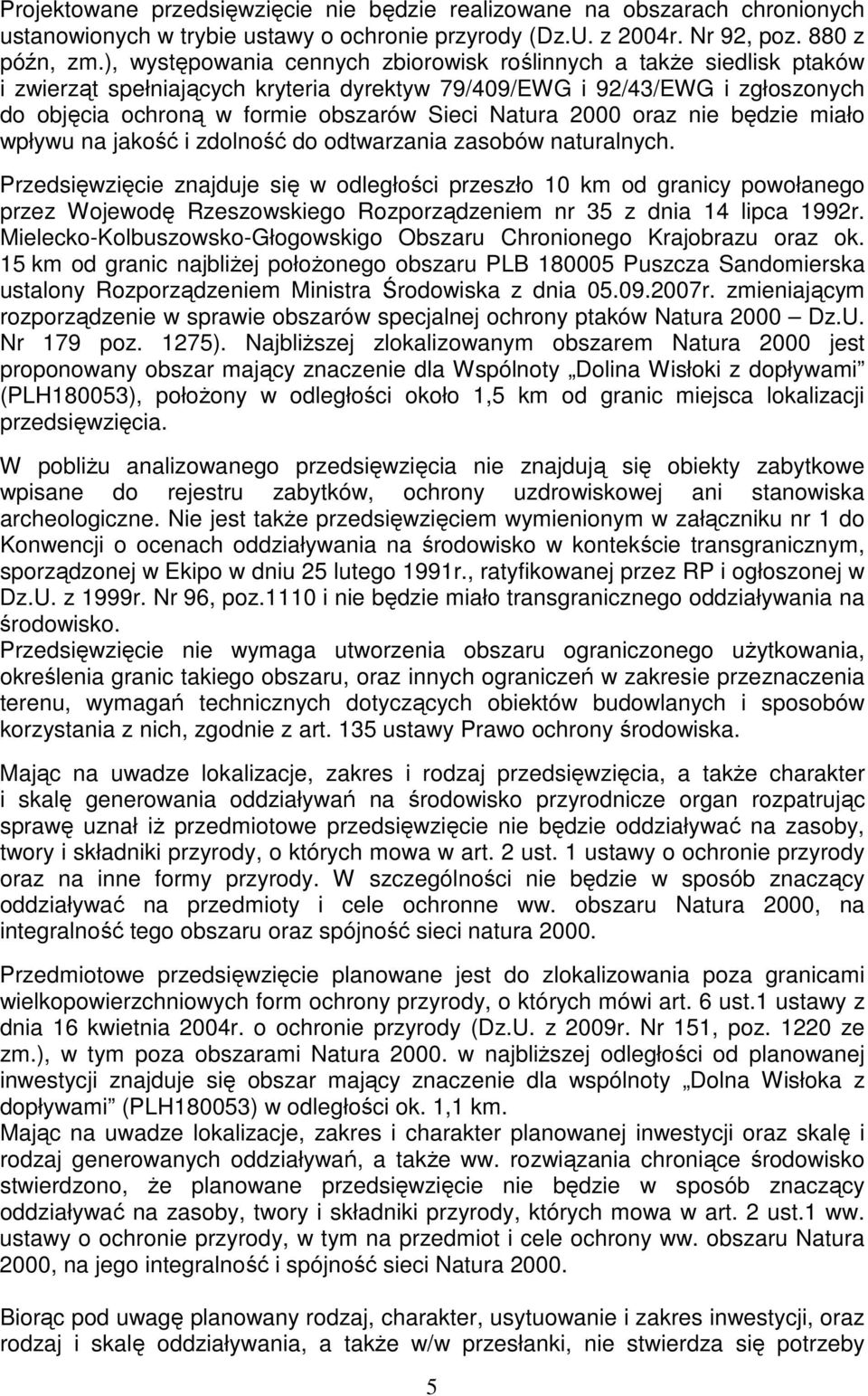 2000 oraz nie będzie miało wpływu na jakość i zdolność do odtwarzania zasobów naturalnych.