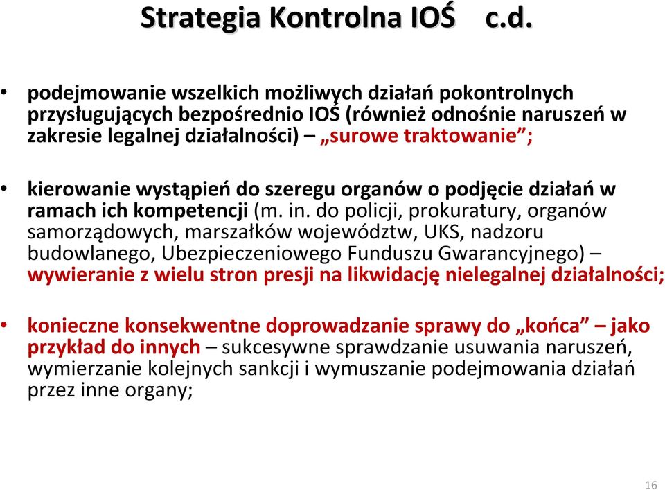 kierowanie wystąpieńdo szeregu organów o podjęcie działańw ramach ich kompetencji (m. in.