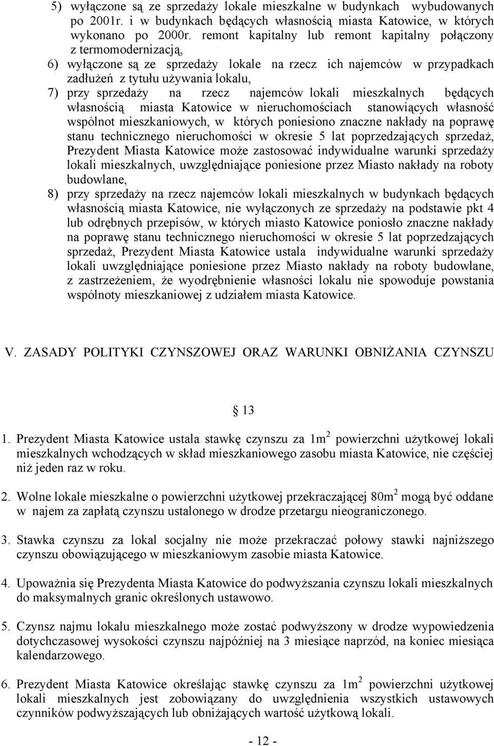rzecz najemców lokali mieszkalnych będących własnością miasta Katowice w nieruchomościach stanowiących własność wspólnot mieszkaniowych, w których poniesiono znaczne nakłady na poprawę stanu