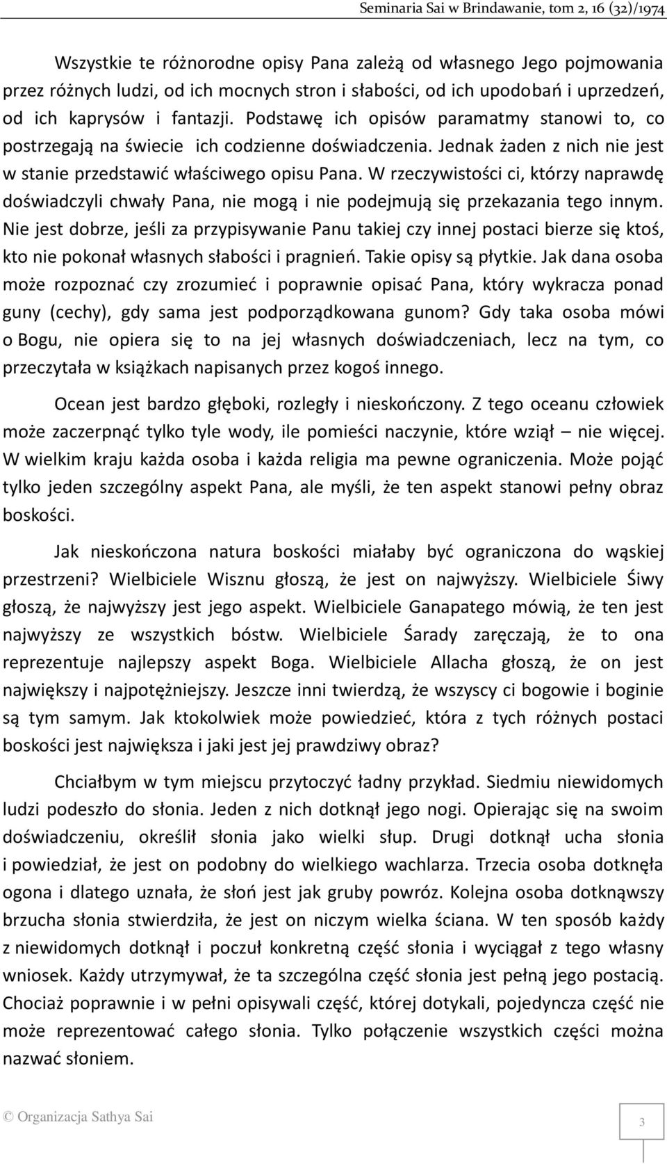 W rzeczywistości ci, którzy naprawdę doświadczyli chwały Pana, nie mogą i nie podejmują się przekazania tego innym.