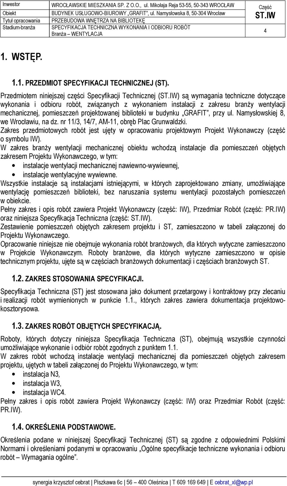 pomieszczeń projektowanej biblioteki w budynku GRAFIT, przy ul. Namysłowskiej 8, we Wrocławiu, na dz. nr 11/3, 14/7, AM-11, obręb Plac Grunwaldzki.