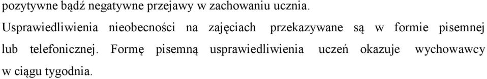 są w formie pisemnej lub telefonicznej.