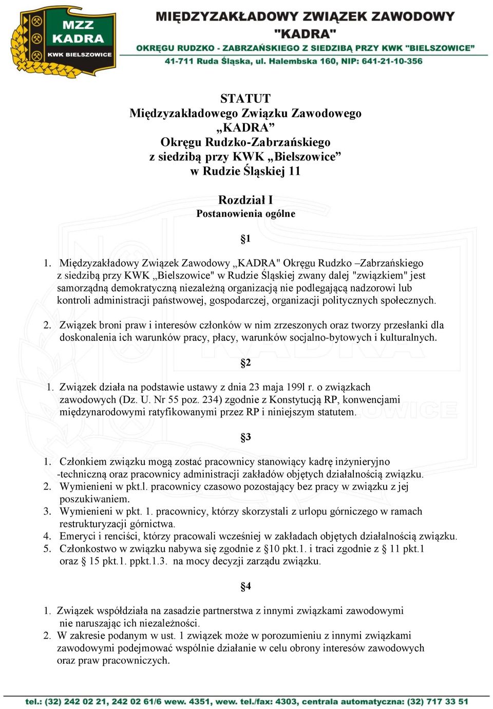 podlegającą nadzorowi lub kontroli administracji państwowej, gospodarczej, organizacji politycznych społecznych. 2.