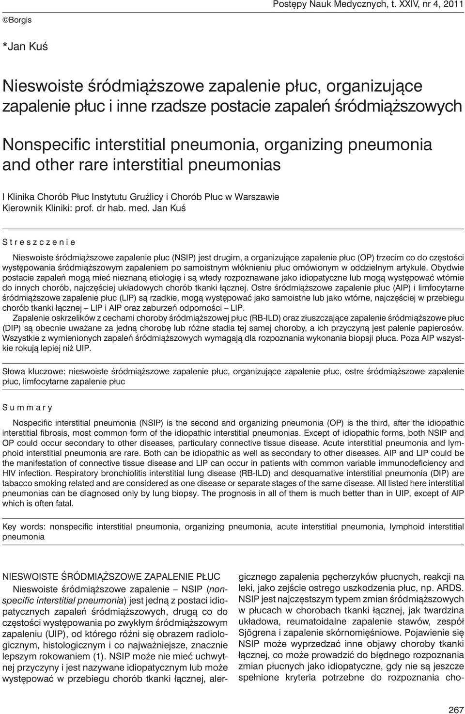 pneumonia and other rare interstitial pneumonias I Klinika Chorób Płuc Instytutu Gruźlicy i Chorób Płuc w Warszawie Kierownik Kliniki: prof. dr hab. med.