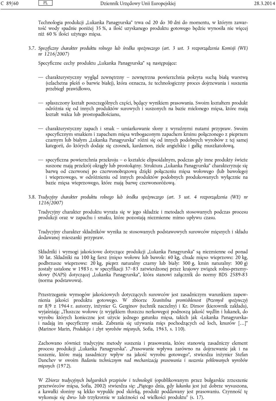 ilości użytego mięsa. 3.7. Specyficzny charakter produktu rolnego lub środka spożywczego (art. 3 ust.