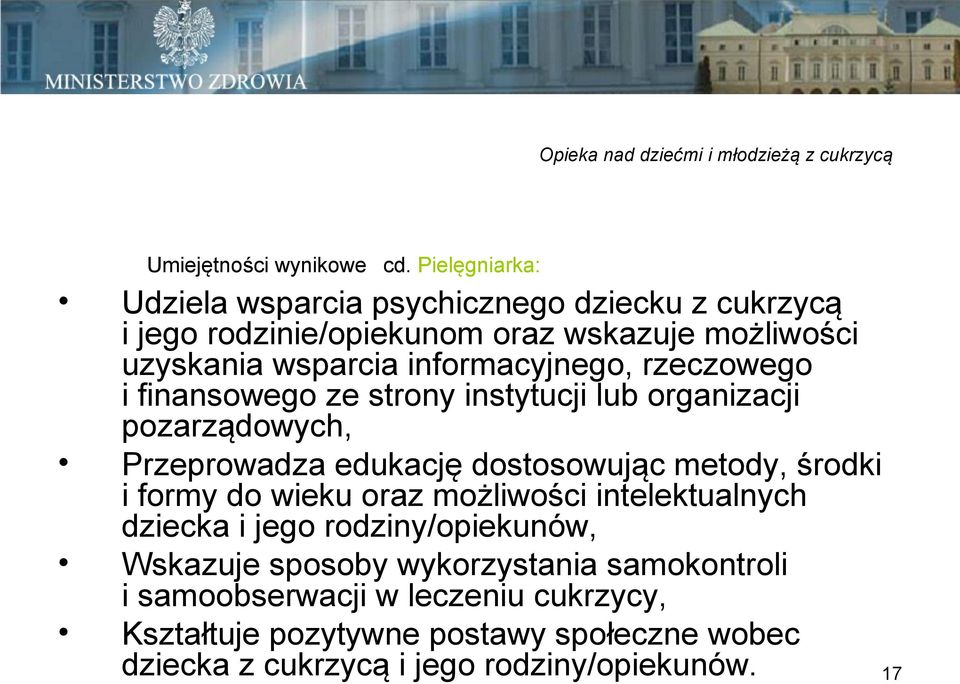 rzeczowego i finansowego ze strony instytucji lub organizacji pozarządowych, Przeprowadza edukację dostosowując metody, środki i formy do wieku oraz