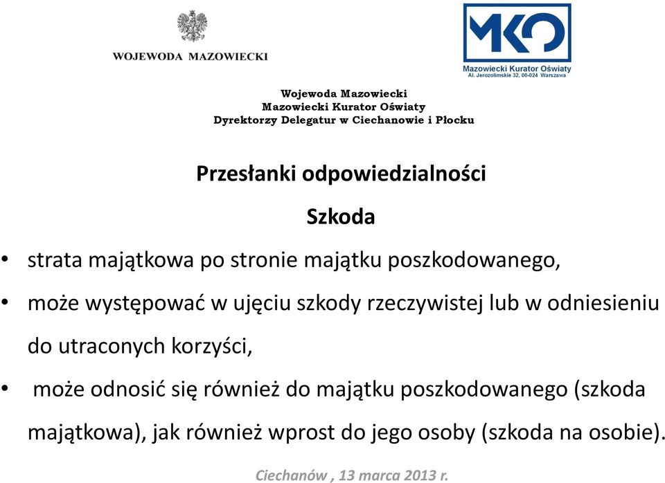 odniesieniu do utraconych korzyści, może odnosić się również do majątku