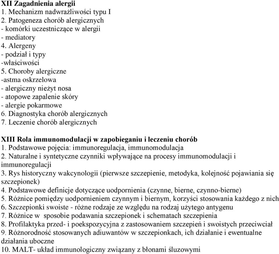 Leczenie chorób alergicznych XIII Rola immunomodulacji w zapobieganiu i leczeniu chorób 1. Podstawowe pojęcia: immunoregulacja, immunomodulacja 2.