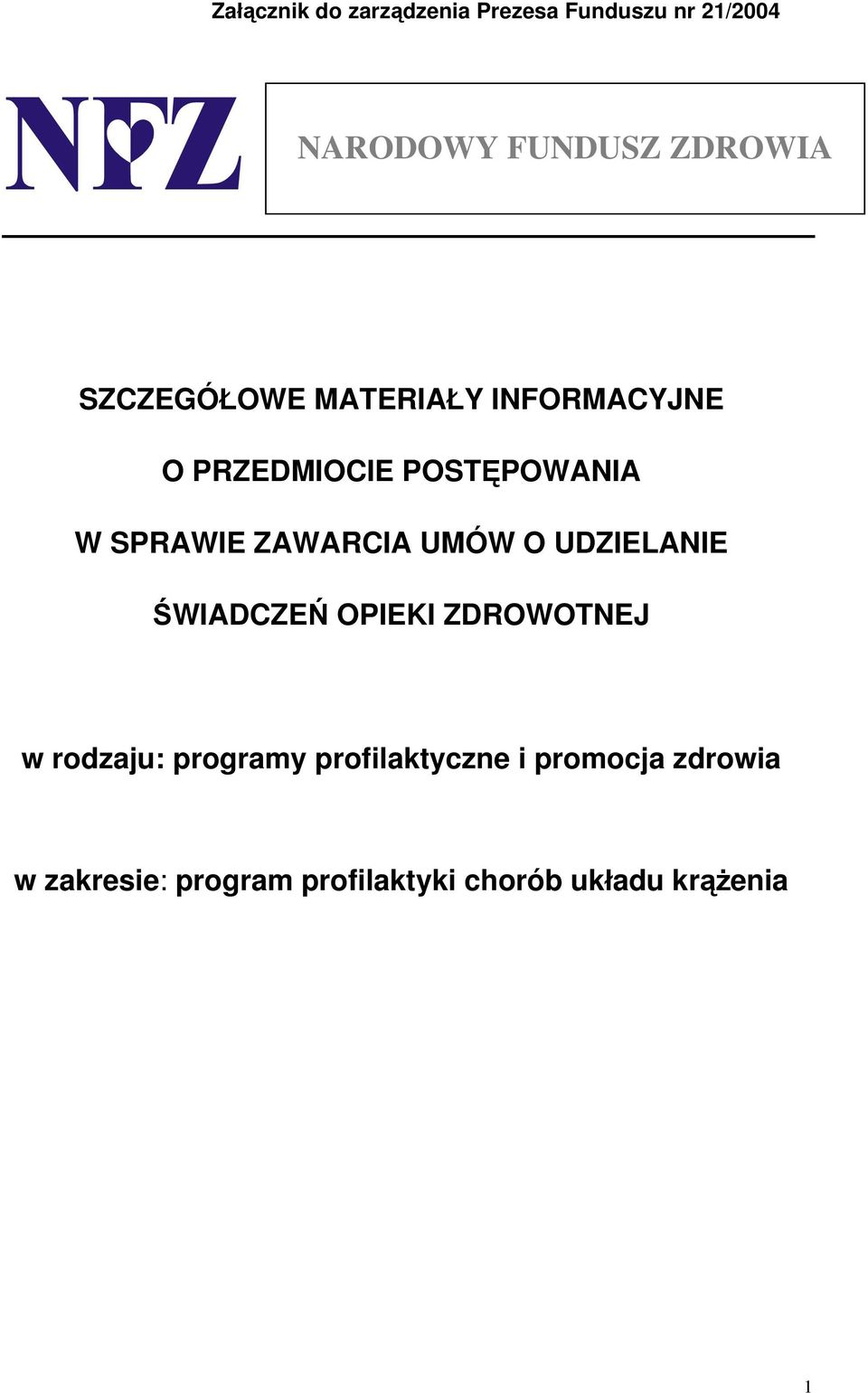 ŚWIADCZEŃ OPIEKI ZDROWOTNEJ w rodzaju: programy profilaktyczne i