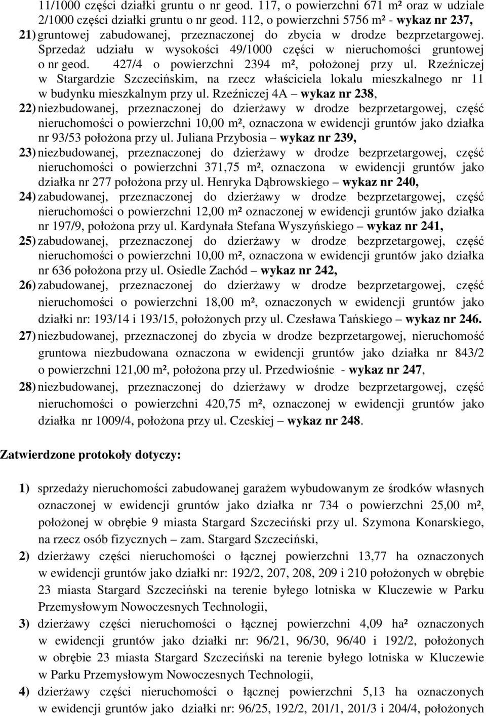 427/4 o powierzchni 2394 m², położonej przy ul. Rzeźniczej w Stargardzie Szczecińskim, na rzecz właściciela lokalu mieszkalnego nr 11 w budynku mieszkalnym przy ul.