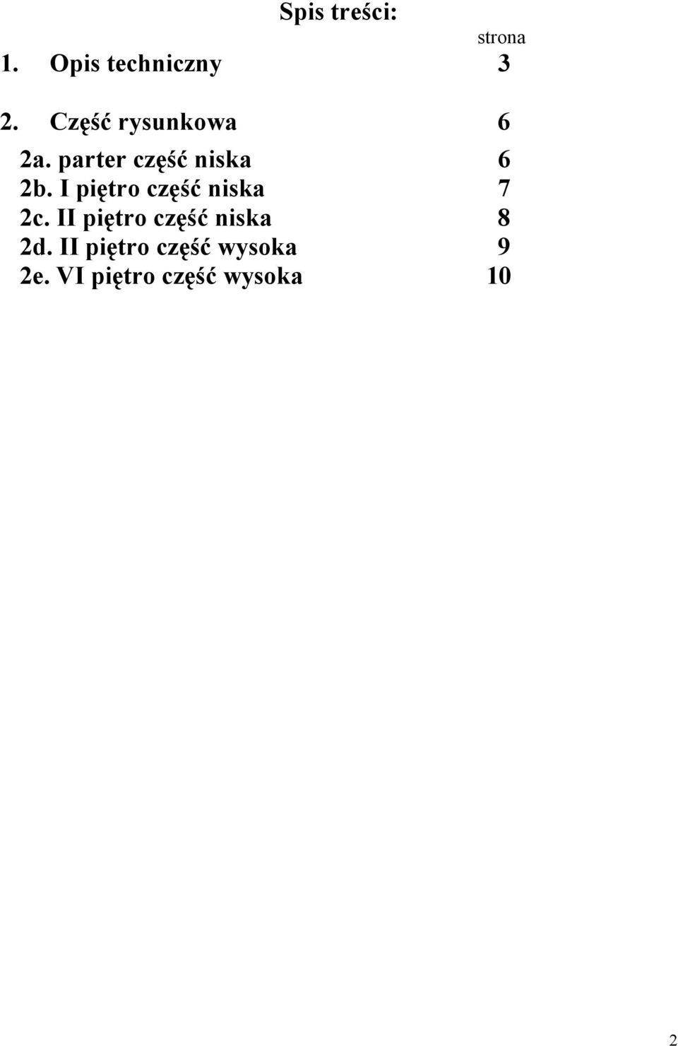 I piętro część niska 7 2c.