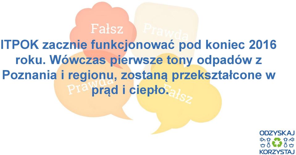 Wówczas pierwsze tony odpadów z