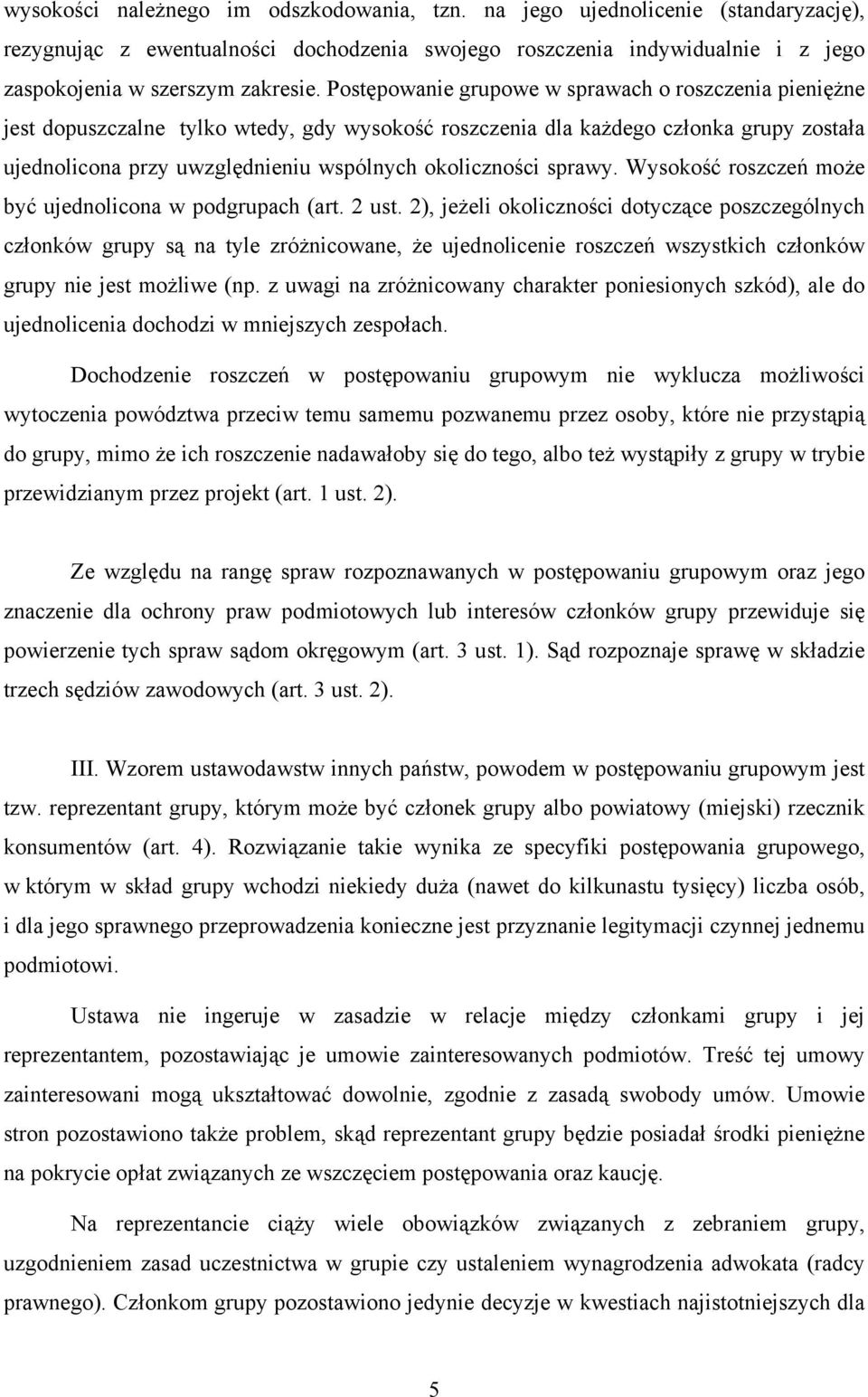 sprawy. Wysokość roszczeń może być ujednolicona w podgrupach (art. 2 ust.