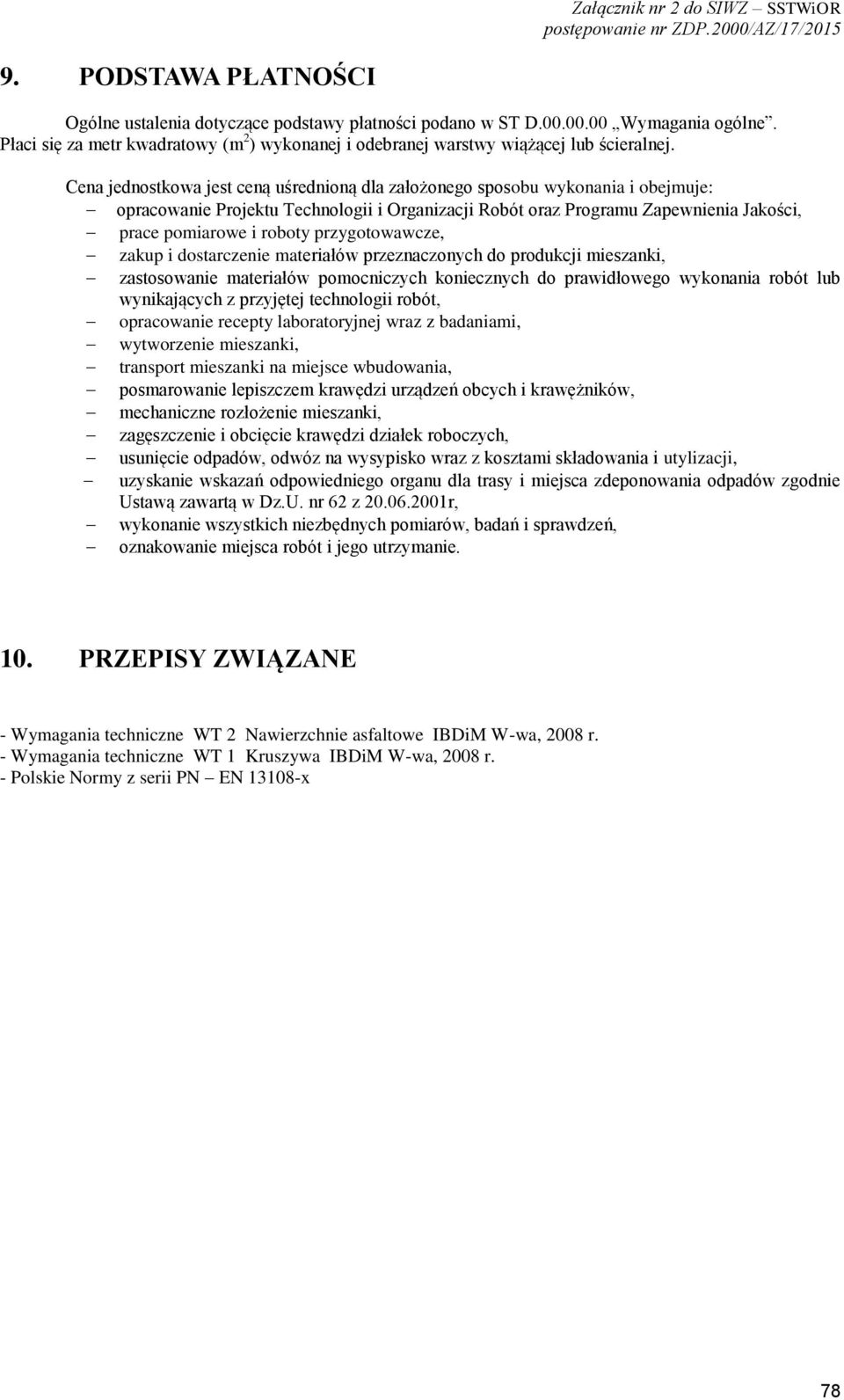 przygotowawcze, zakup i dostarczenie materiałów przeznaczonych do produkcji mieszanki, zastosowanie materiałów pomocniczych koniecznych do prawidłowego wykonania robót lub wynikających z przyjętej