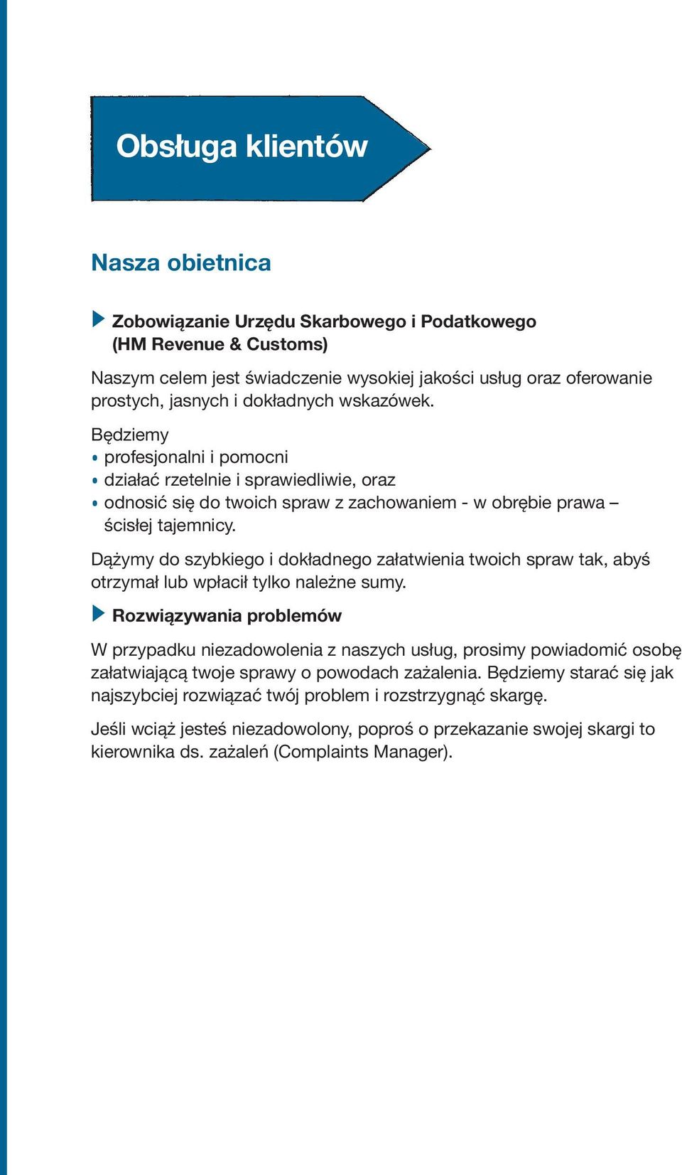 Dążymy do szybkiego i dokładnego załatwienia twoich spraw tak, abyś otrzymał lub wpłacił tylko należne sumy.