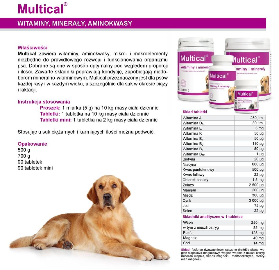 Multical przeznaczony jest dla psów każdej rasy i w każdym wieku, a szczególnie dla suk w okresie ciąży i laktacji.