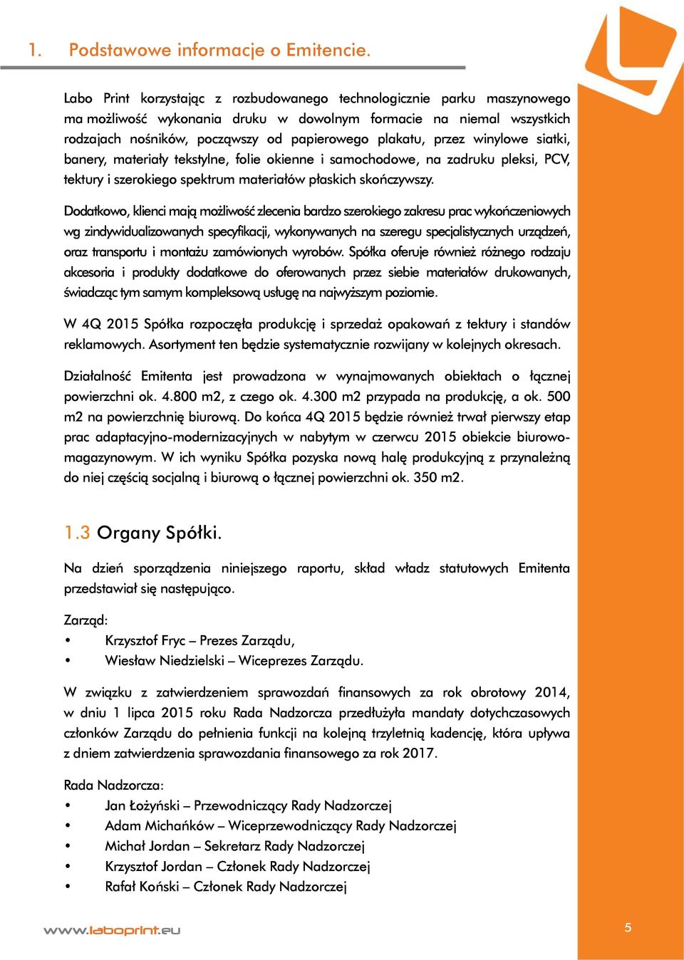 przez winylowe siatki, banery, materiały tekstylne, folie okienne i samochodowe, na zadruku pleksi, PCV, tektury i szerokiego spektrum materiałów płaskich skończywszy.
